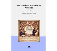 On criminal abortion in America