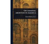 On Criminal Abortion in America