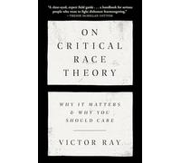 On critical race theory: why it matters & why you should care - Ray Victor