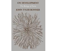 On Development: The Biology of Form (Commonwealth Fund Pub. Ser.)