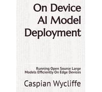 On Device AI Model Deployment: Running Open Source Large Models Efficiently On Edge Devices