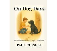 On Dog Days: Because Sometimes We Forget Our Friends