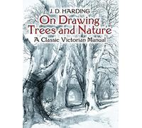 On Drawing Trees & Nature: A Classic Victorian Manual with Lessons and Examples