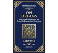 On Dreams: Aristotle's Philosophical and Scientific Inquiry into Dreaming