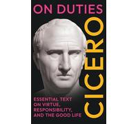 On Duties: (De Officiis) - Complete in Three Books