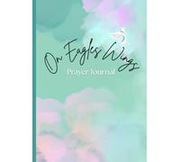 On Eagles Wings: Prayer Journal