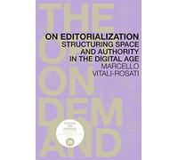 On Editorialization: Structuring Space and Authority in the Digital Age