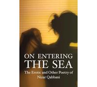 Nizar Qabbani On Entering the Sea (Tascabile)