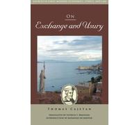 On Exchange and Usury (Sources in Early Modern Economics, Ethics, and Law) by Thomas Cajetan (2014-04-21)