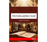 On Faith and the Creed: Dogmatic Teaching of the Church of the Fourth and Fifth Centuries
