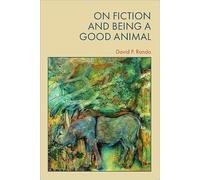 On Fiction and Being a Good Animal