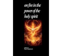On Fire in the Power of the Holy Spirit