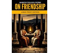 On Friendship: Large Print Edition
