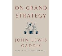 John Lewis Gaddis On Grand Strategy (Copertina rigida)