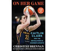 On Her Game: Caitlin Clark and the Revolution in Women's Sports