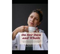 On Her Own and Whole: Book 1: Wholly Her