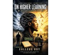 On Higher Learning: A Memoir Of Bipolar Disorder, Collapse, And Redemption