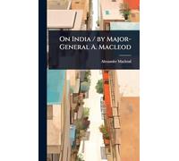 On India / by Major-General A. Macleod