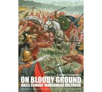 On Insaguinato Terra - Caesar Campaigns - Massa Combattimento Wargaming Rulebook