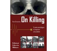 ON KILLING - GROSSMAN DAVE - LA LIBRERIA MILITARE