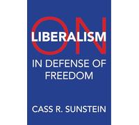 On Liberalism: In Defense of Freedom