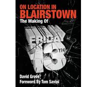 On Location in Blairstown: The Making of Friday the 13th - Grove David