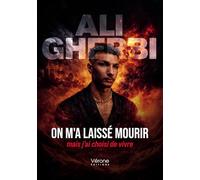 On m'a laissé mourir mais j'ai choisi de vivre