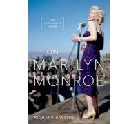 On Marilyn Monroe : An Opinionated Guide
