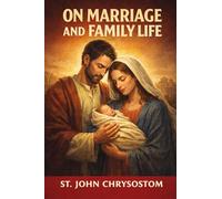 On Marriage and Family Life