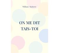 On me dit tais-toi: On me dit que je suis artiste