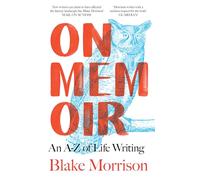 On Memoir: An A-Z of Life Writing