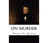 On Murder: Considered as One of the Fine Arts
