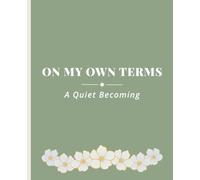 On My Own Terms: A quiet space to reflect, reset, and move forward in your own way