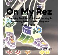 On My Rez: Coloring Book for Children Being Proud of Who They Are