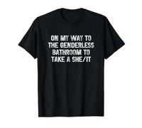 On My Way To The Genderless Bathroom To Take a She/It Maglietta