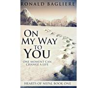 On My Way To You: One Moment Can Change A Life