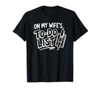 On My Wife's Do Task List Funny Husband Marriage Humor Maglietta