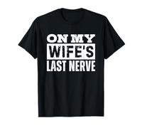 On My Wife's Last Nerve Funny Husband Maglietta