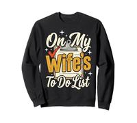 On My Wife's To Do List Lista delle Cose da Fare Felpa