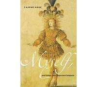 On Myself, and Other, Less Important Subjects