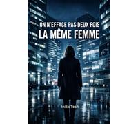 On n’efface pas deux fois la même femme