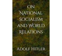 On National Socialism and World Relations