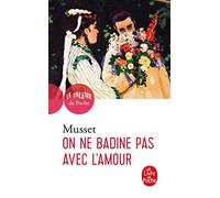 On ne badine pas avec l'amour: Proverbe