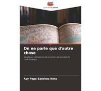 On ne parle que d'autre chose: Quelques utilisations de la notion de société de l'information