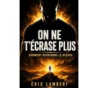 On ne t'écrase plus: Comment reprendre le dessus