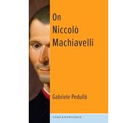 Gabriele Pedullà On Niccolò Machiavelli (Tascabile) Core Knowledge