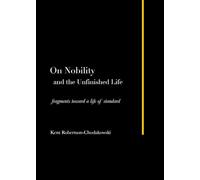 On Nobility and the Unfinished Life: Fragments Toward a Life of Standard