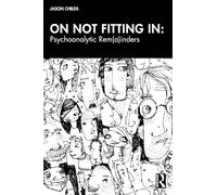 On Not Fitting In: Psychoanalytic Rem(a)inders