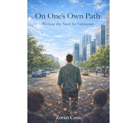 On One’s Own Path: Without the Need for Validation