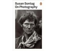On Photography: by Susan Sontag